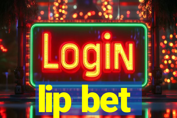 lip bet